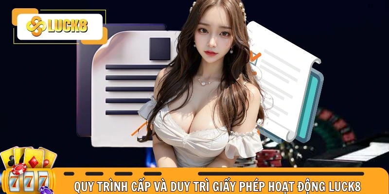 Quy trình cấp và duy trì các loại giấy chứng nhận tại Luck8
